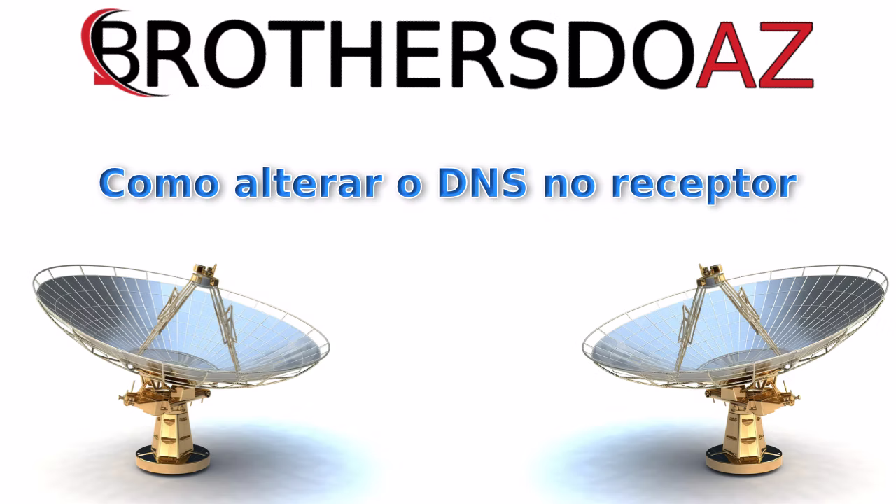 No momento, você está visualizando Como alterar o DNS no receptor tutorial completo