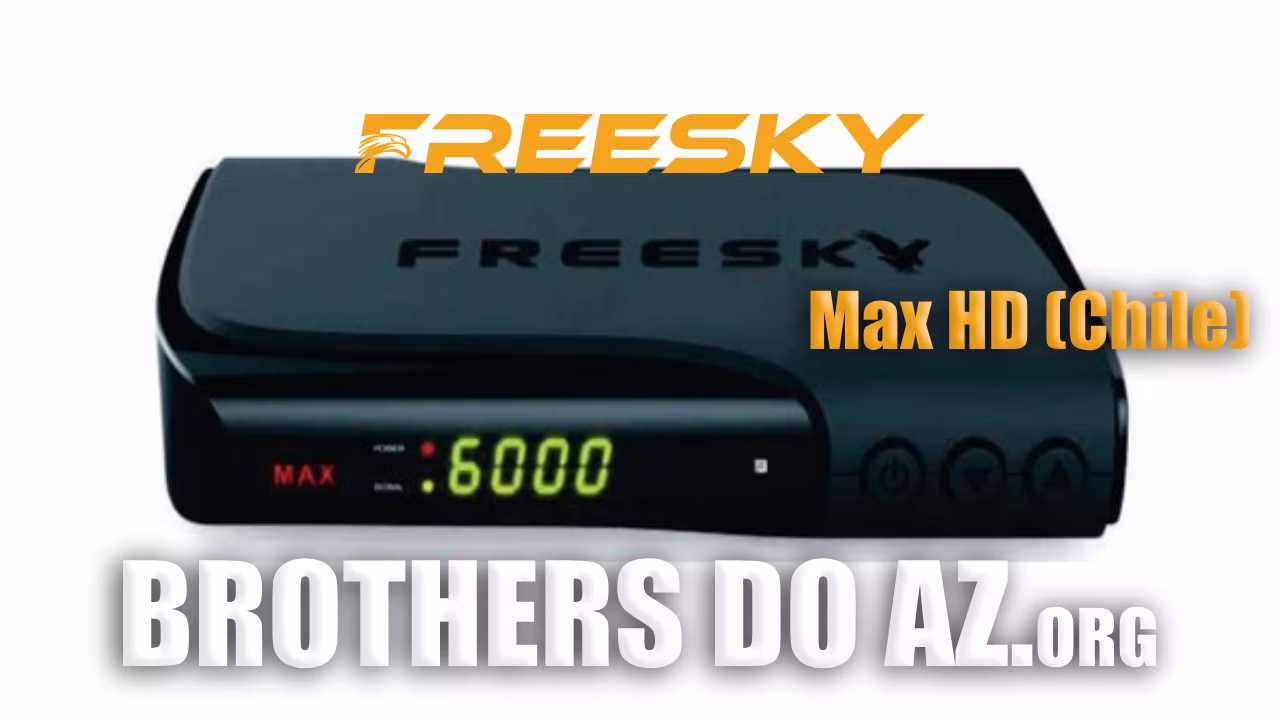 Leia mais sobre o artigo Freesky (Chile) Max HD Atualização V187 – 16/04/2026