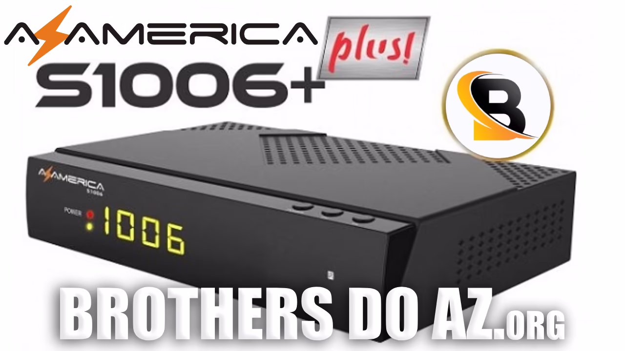 Leia mais sobre o artigo Azamerica S1006 Plus Atualização V1.09.26310 – 21/04/2026