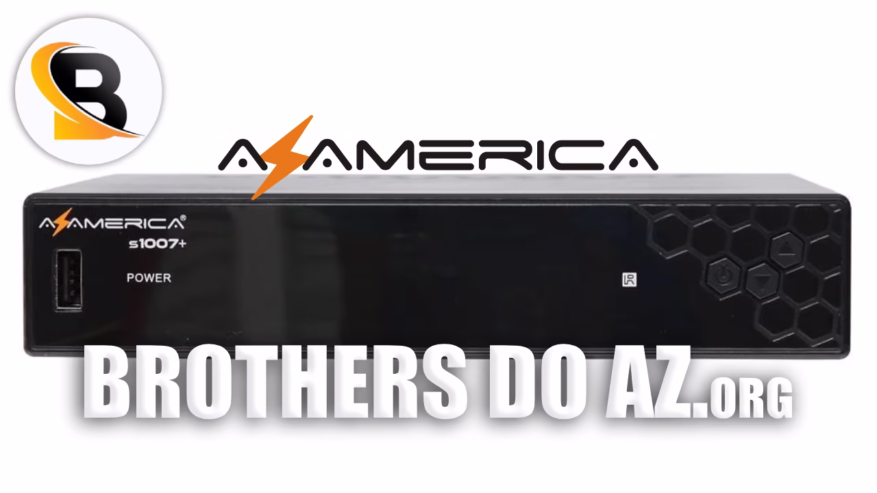 Leia mais sobre o artigo Azamerica S1007 Plus Atualização V1.09.26310 – 21/04/2026