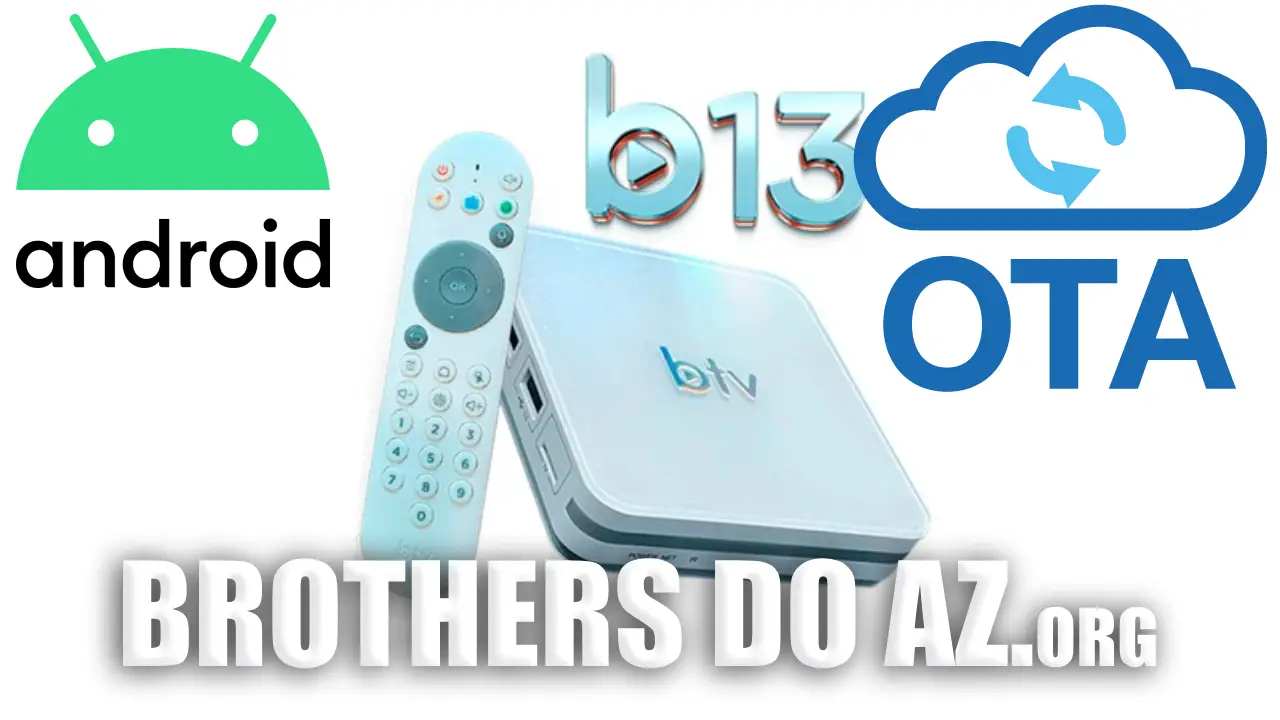 No momento, você está visualizando BTV B13 Atualização (OTA) V1.3.0 – 11/01/2026